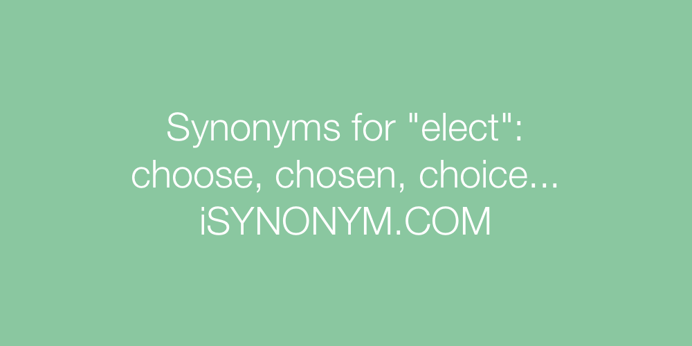 Synonyms elect
