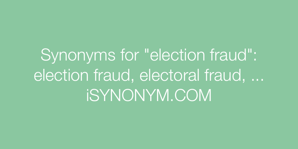 Synonyms election fraud