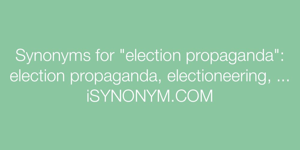 Synonyms election propaganda