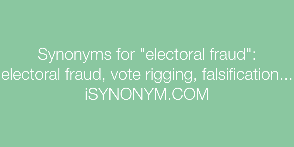 Synonyms electoral fraud