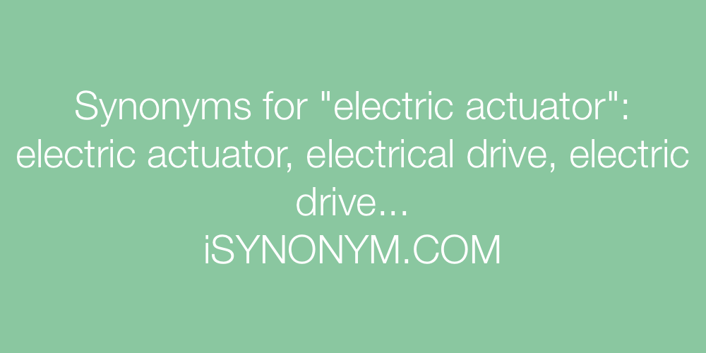 Synonyms electric actuator