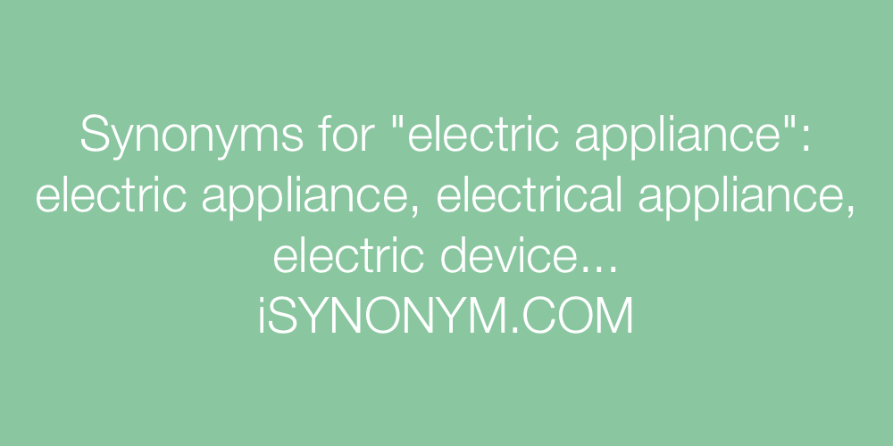 Synonyms electric appliance