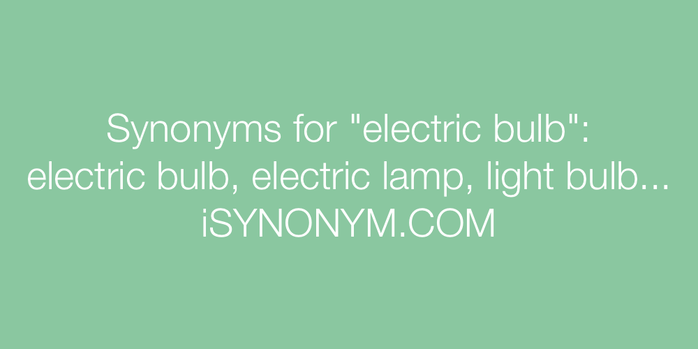 Synonyms electric bulb