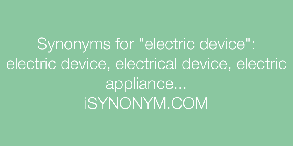 Synonyms electric device