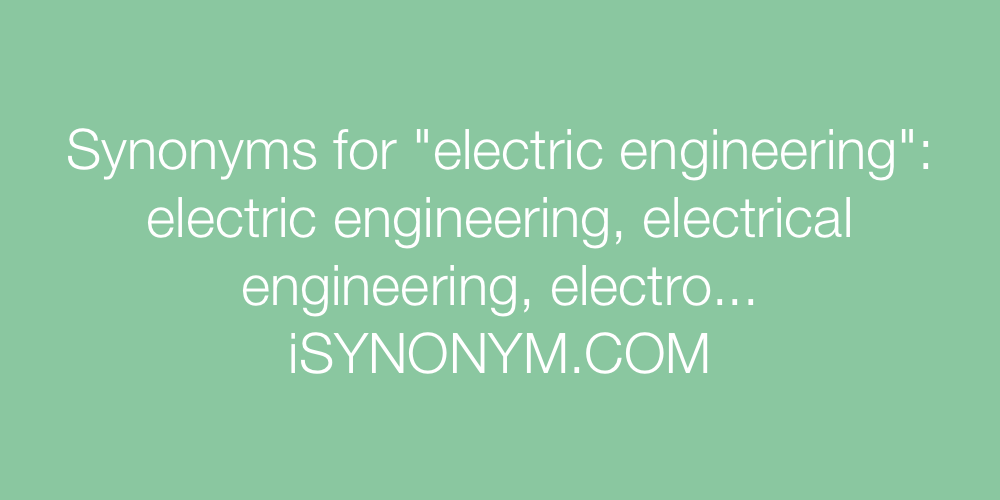 Synonyms for electric engineering electric engineering synonyms