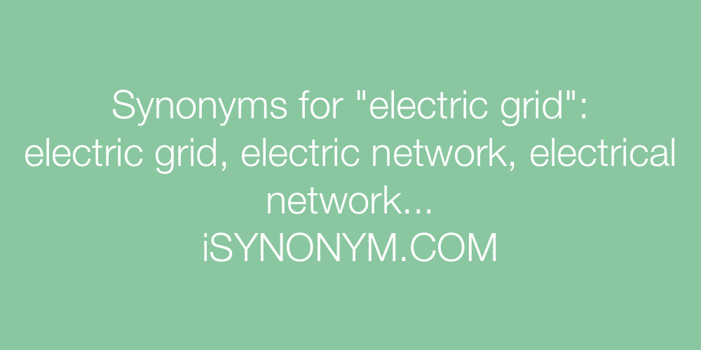 Synonyms for electric grid electric grid synonyms