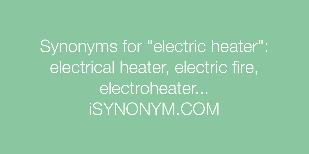 Synonyms electric heater