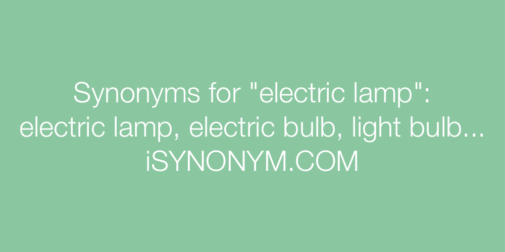 Synonyms electric lamp