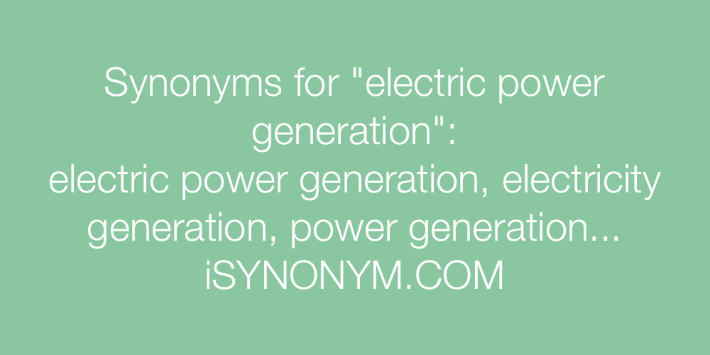 Synonyms electric power generation