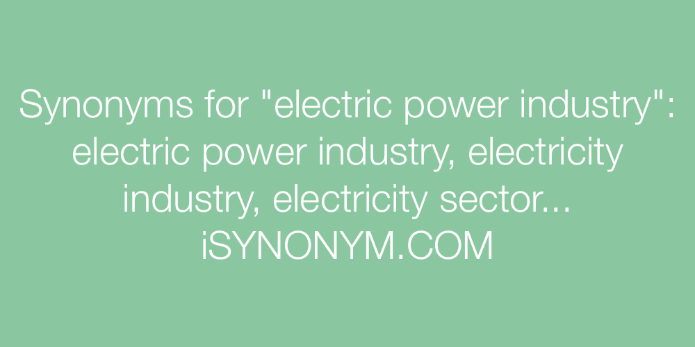 Synonyms electric power industry