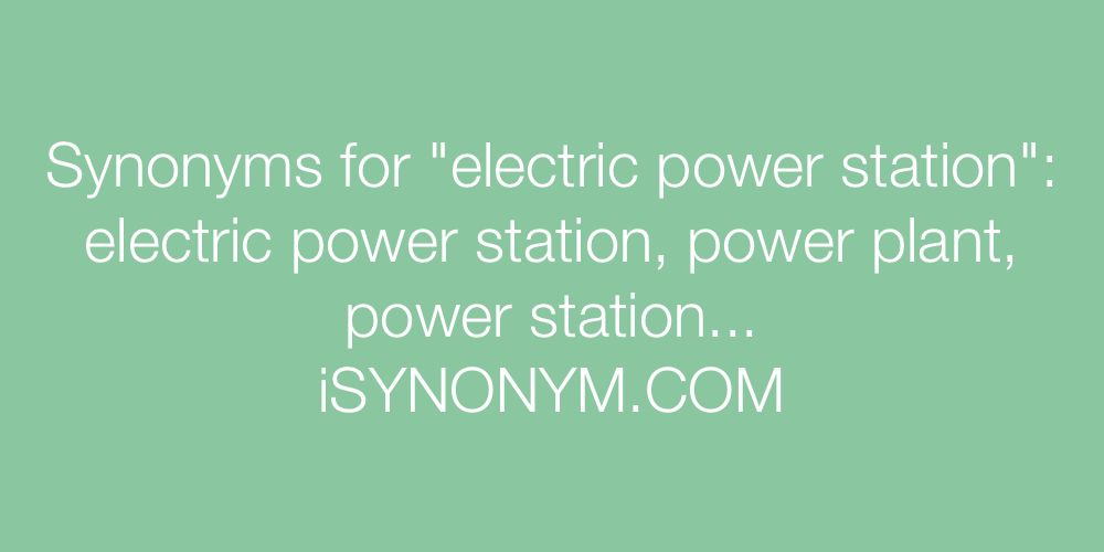 Synonyms electric power station
