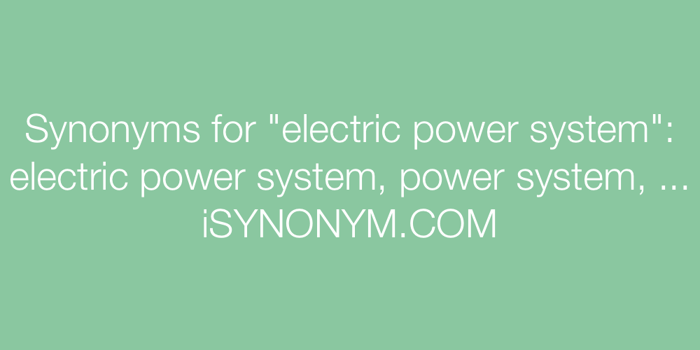 Synonyms electric power system