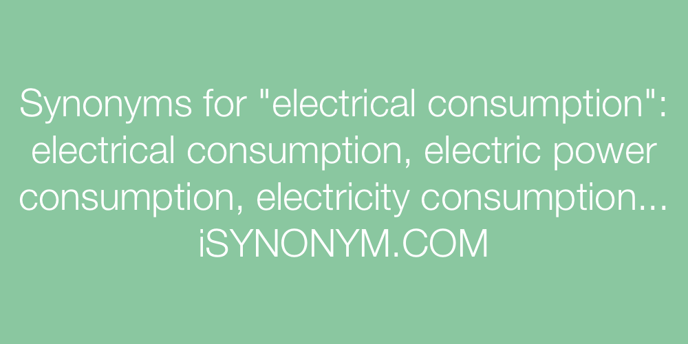 Synonyms electrical consumption