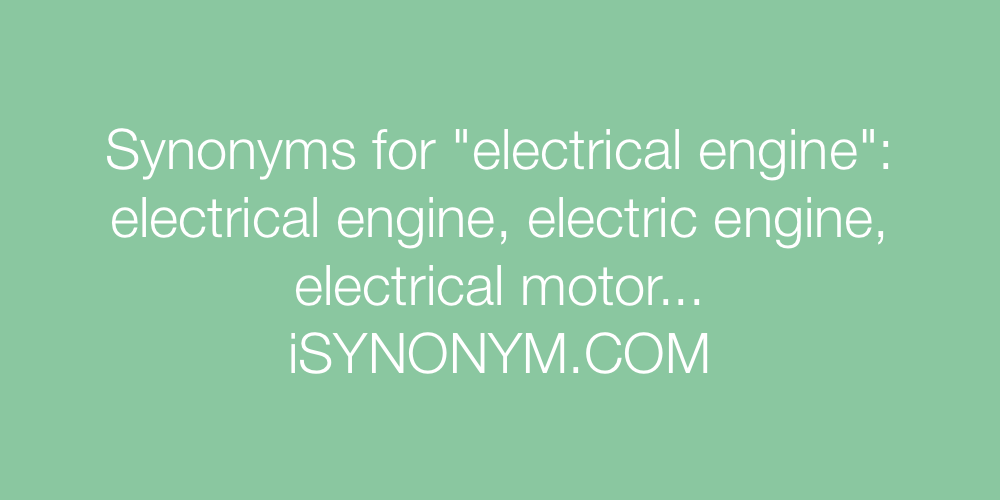Synonyms for electrical engine electrical engine synonyms