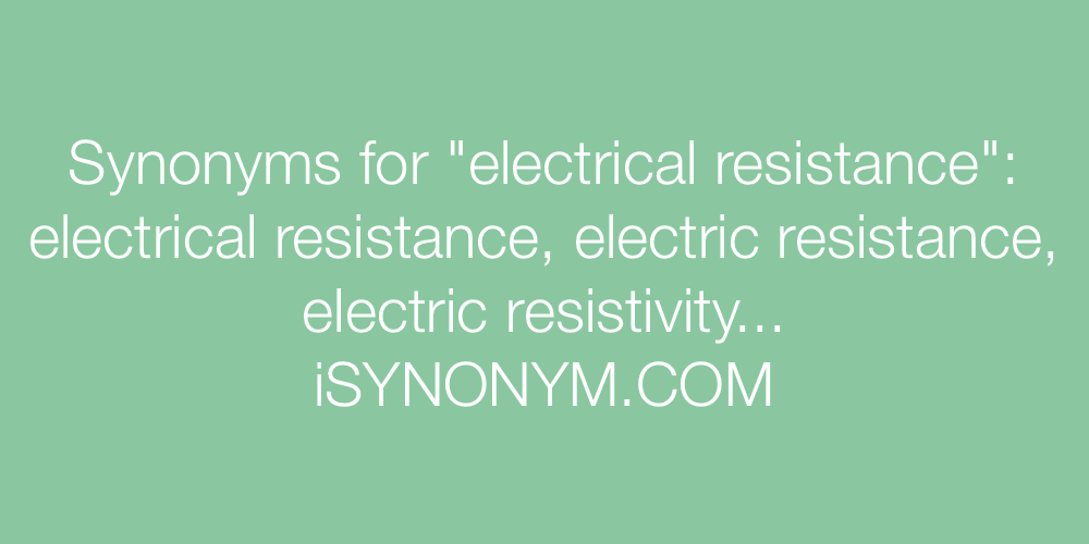 Synonyms electrical resistance