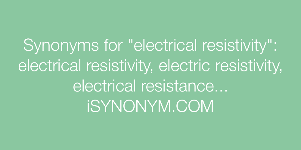 Synonyms electrical resistivity