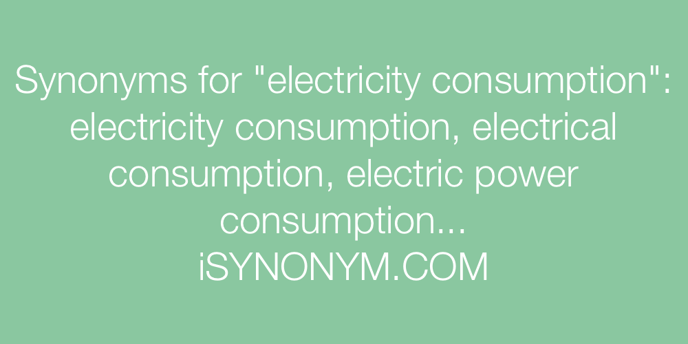 Synonyms electricity consumption