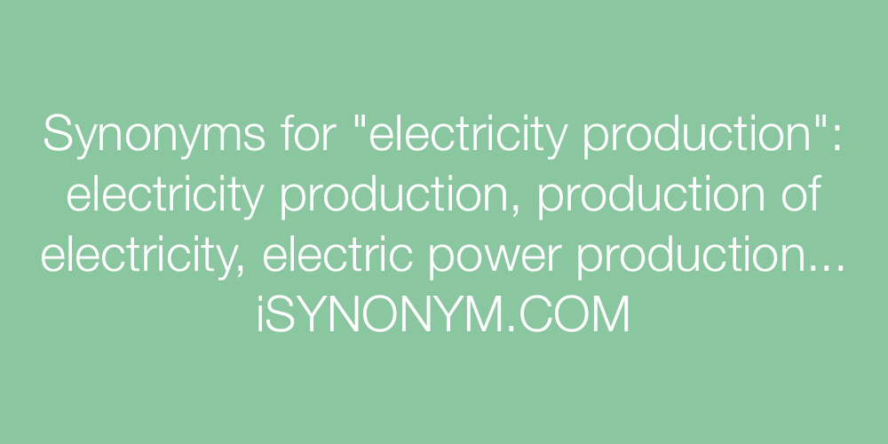 Synonyms electricity production