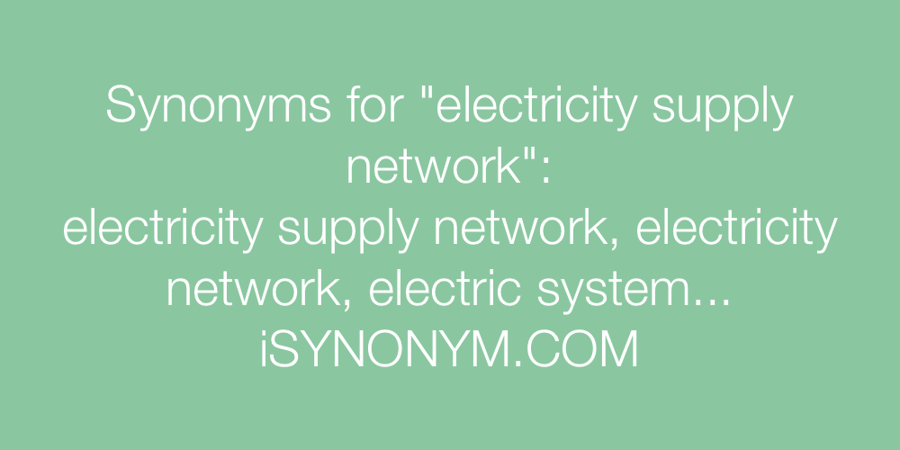 Synonyms electricity supply network