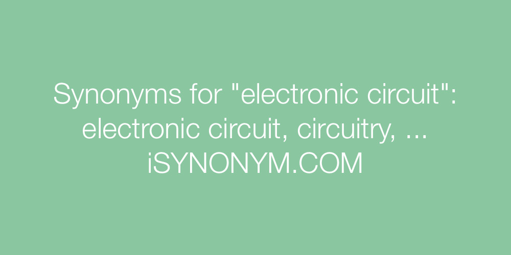 Synonyms electronic circuit
