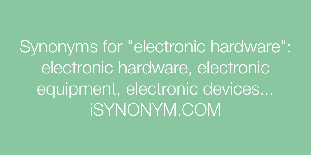 Synonyms electronic hardware