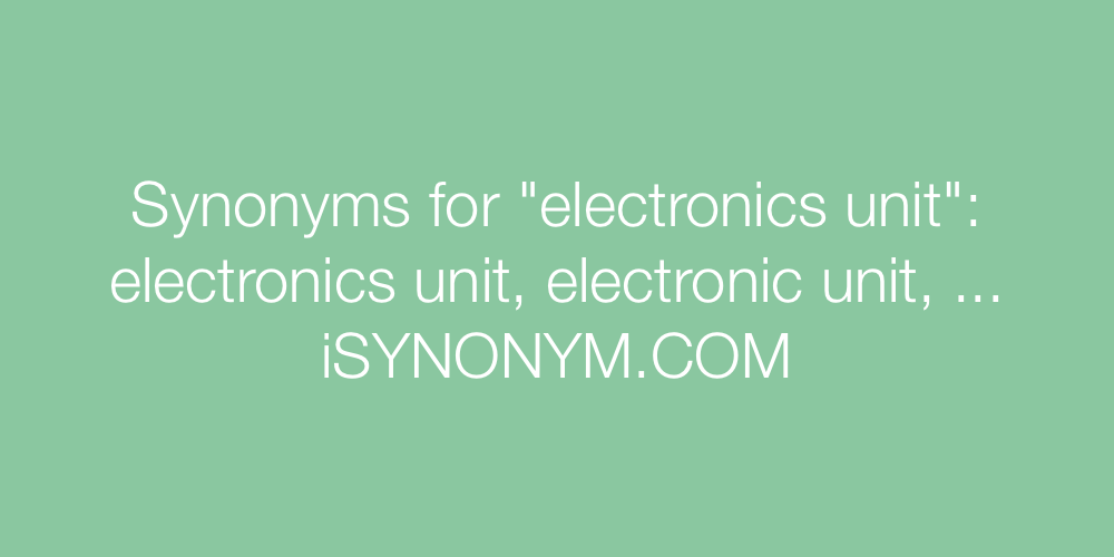 Synonyms electronics unit