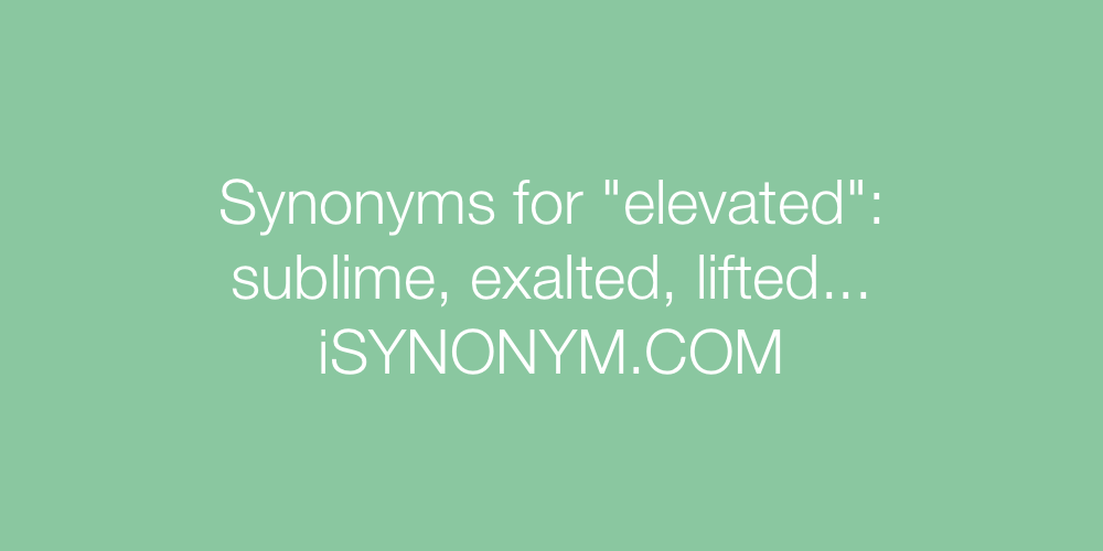 Synonyms elevated