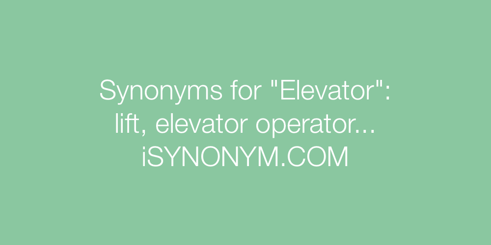 Synonyms Elevator