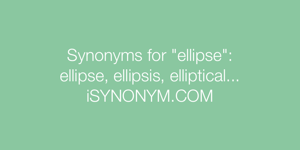 Synonyms ellipse