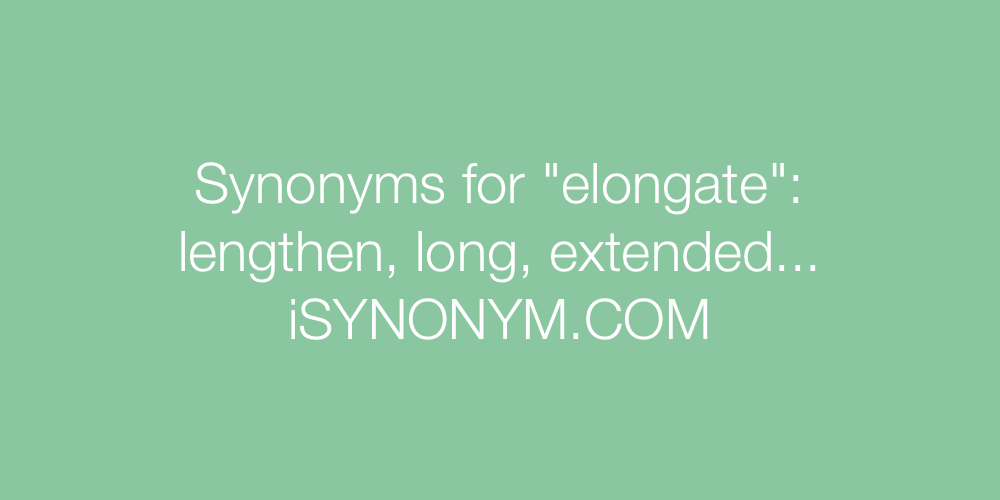 Synonyms elongate