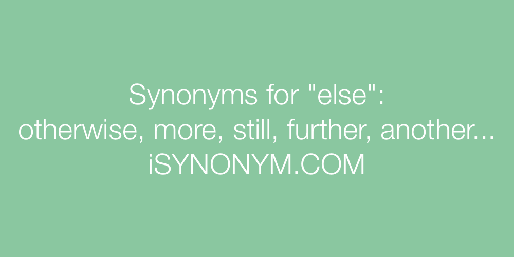 Synonyms else