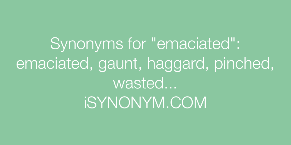 Synonyms emaciated