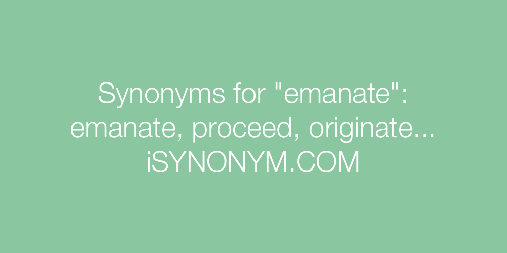 Synonyms emanate
