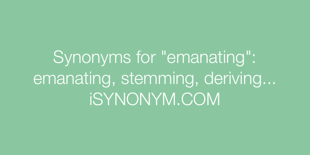 Synonyms emanating