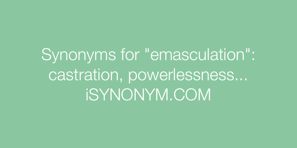 Synonyms emasculation