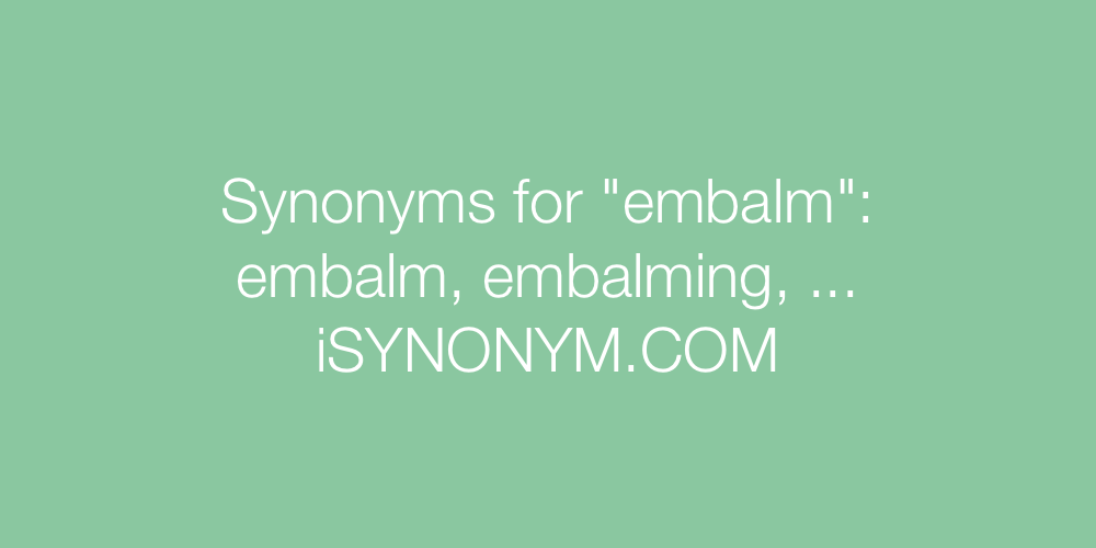 Synonyms embalm