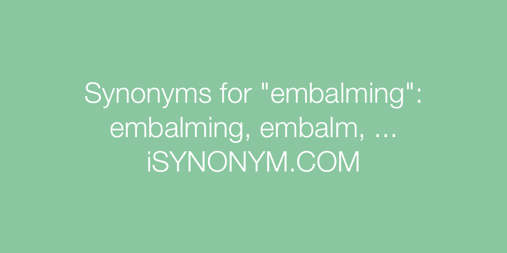 Synonyms embalming