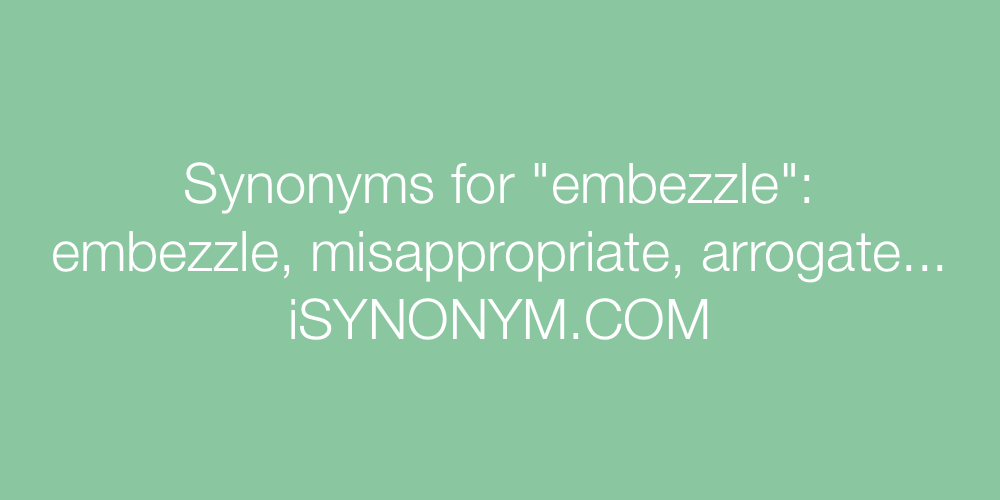 Synonyms embezzle