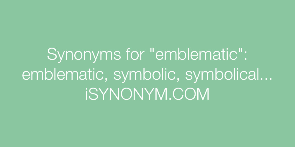 Synonyms emblematic