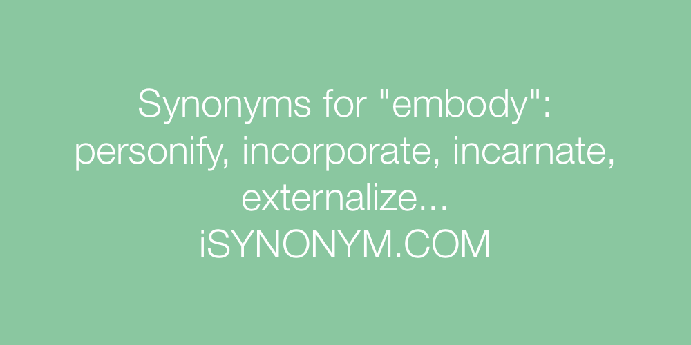 Synonyms embody