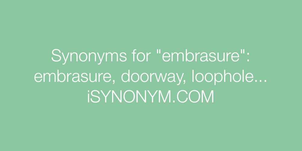 Synonyms embrasure