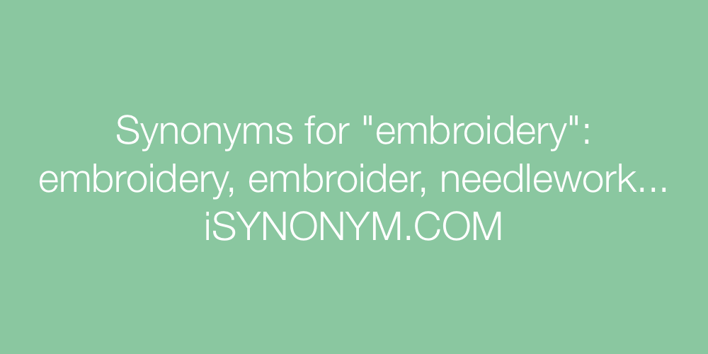 Synonyms embroidery