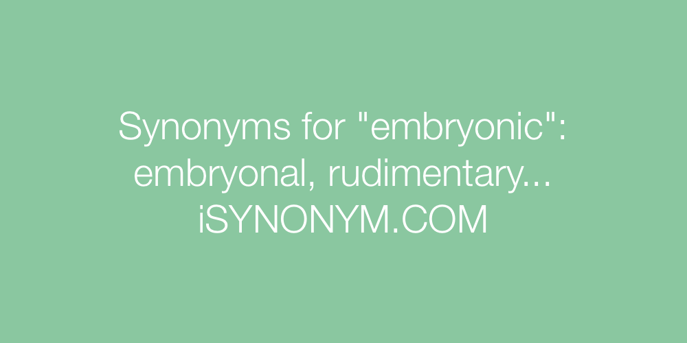Synonyms embryonic