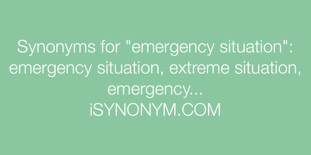 Synonyms emergency situation