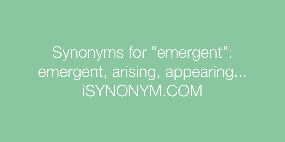 Synonyms emergent