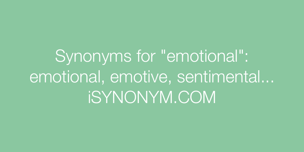 Synonyms emotional