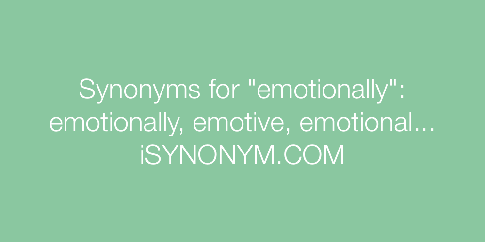 Synonyms emotionally