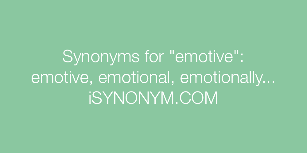 Synonyms emotive