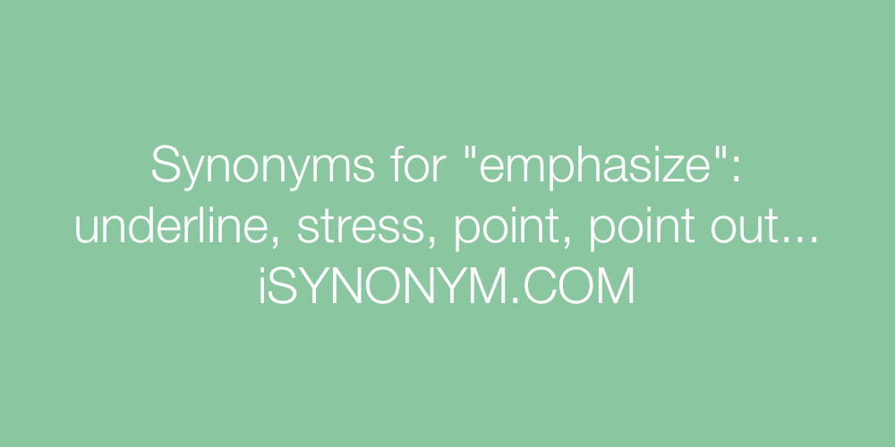 Synonyms emphasize