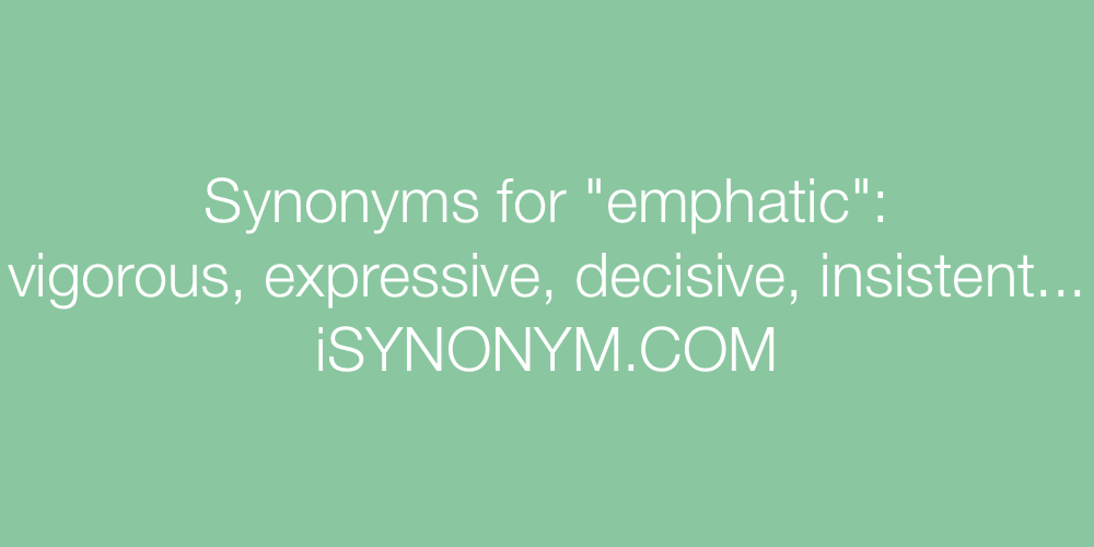 Synonyms emphatic